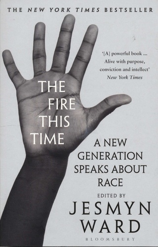 The Fire This Time. A New Generation Speaks About Race
