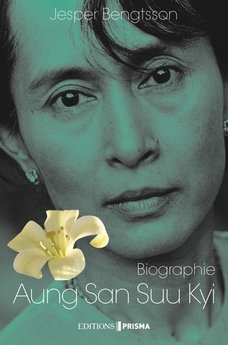 Aung San Suu Kyi. Un pays, une femme, un destin