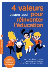 Jesper Juul - 4 valeurs pour réinventer l'éducation.