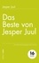 Das Beste von Jesper Juul. Wesentliche Beziehungsfragen und Antworten