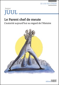 Le parent chef de meute - Lautorité aujourdhui au regard de lhistoire.pdf