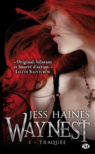 Jess Haines - Waynest Tome 1 : Traquée.
