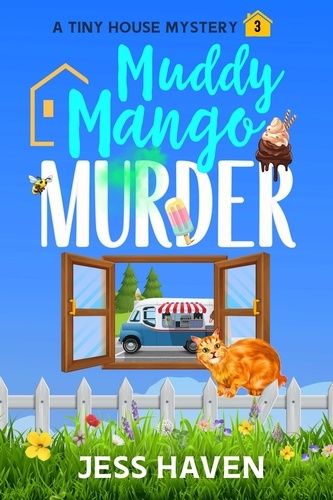  Jess Haven - Muddy Mango Murder - Tiny House Mysteries, #3.
