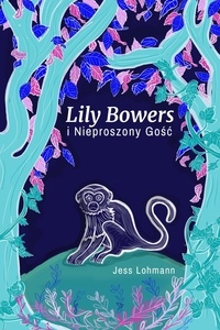  Jess Lohmann - Lily Bowers i Nieproszony Gość - Lily Bowers, #1.