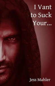 I Vant to Suck Your...