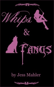  Jess Mahler - Whips &amp; Fangs.