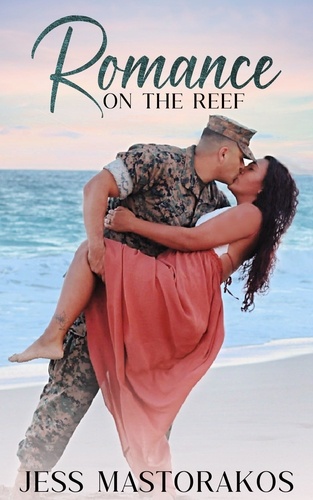  Jess Mastorakos - Romance on the Reef - Kailua Marines, #4.