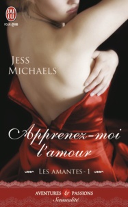 Jess Michaels - Les amantes Tome 1 : Apprenez-moi l'amour.