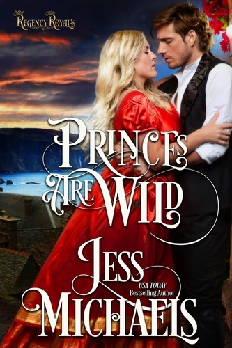  Jess Michaels - Princes Are Wild - Regency Royals, #3.
