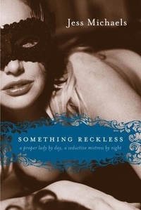 Jess Michaels - Something Reckless.