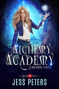  Jess Peters - Alchemy Academy: Shadow Cove - Alchemy Academy, #2.