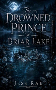 The Drowned Prince of Briar Lake