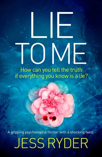 Lie to Me. A gripping psychological thriller with a shocking twist