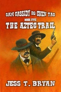 Sam Cassidy &amp; Chen Tao - The Aztec Trail