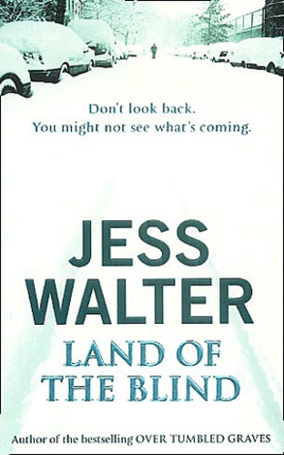 Jess Walter - Land of the blind.