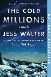 Jess Walter - The Cold Millions - A Novel.
