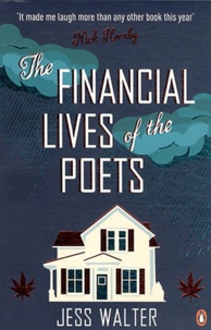 Jess Walter - The Financial Lives of the Poets.