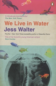 Jess Walter - We Live in Water - Stories.