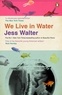 Jess Walter - We Live in Water - Stories.