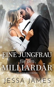 Eine Jungfrau für den Milliardär