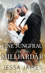 Eine Jungfrau für den Milliardär