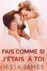 Fais Comme si J'étais à Toi