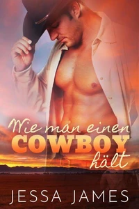 Wie man einen Cowboy hält