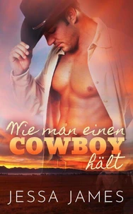 Wie man einen Cowboy hält