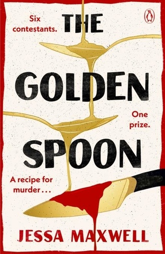 Jessa Maxwell - The Golden Spoon - A cosy murder mystery that brings Great British Bake-off to Agatha Christie!.