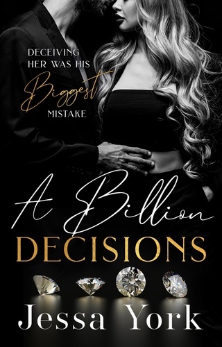  Jessa York - A Billion Decisions - The Rosetti Crime Family, #6.
