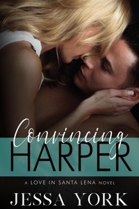  Jessa York - Convincing Harper - Love In Santa Lena, #2.