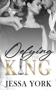  Jessa York - Defying the King - The Sovrano Crime Family, #6.