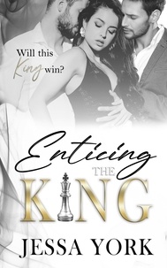  Jessa York - Enticing the King - The Sovrano Crime Family, #7.