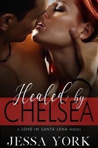  Jessa York - Healed By Chelsea - Love In Santa Lena, #4.