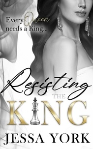  Jessa York - Resisting the King - The Sovrano Crime Family, #2.