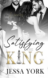  Jessa York - Satisfying the King - The Sovrano Crime Family, #10.