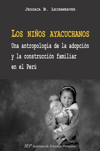  Jessaca B. Leinaweaver - Los niños ayacuchanos.