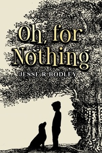  Jesse Bodley - Oh, for Nothing.