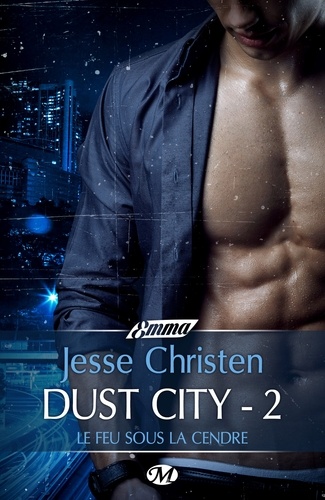 Dust City 2 - Le Feu sous la cendre. Dust City, T2