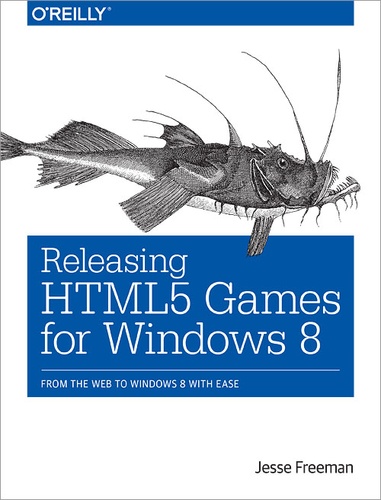 Jesse Freeman - Releasing HTML5 Games for Windows 8.