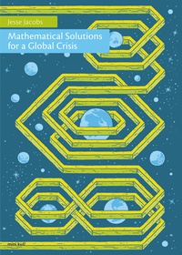 Jesse Jacobs - Mathematical Solutions for a Global Crisis (MK#27).