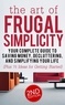  Jesse Jacobs - The Art of Frugal Simplicity: Your Complete Guide to Saving Money, Decluttering and Simplifying Your Life (Plus 75 Ideas for Getting Started).