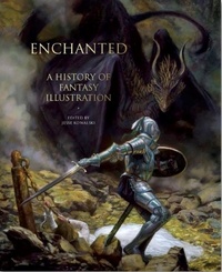 Jesse Kowalski - Enchanted - A history of fantasy illustration.
