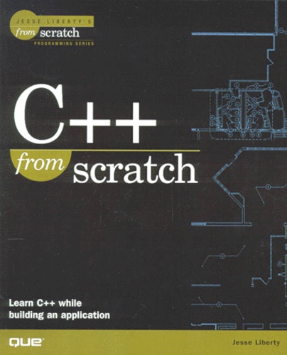 Jesse Liberty - C++ From Scratch. Cd-Rom Included.