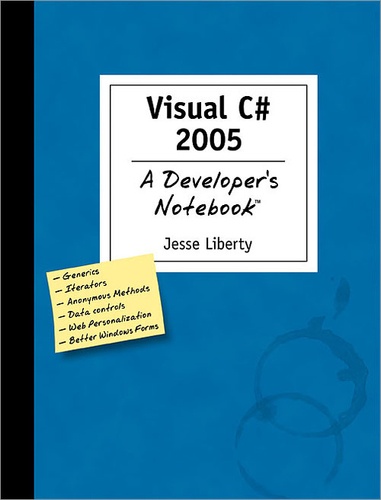 Jesse Liberty - Visual C# 2005: A Developer's Notebook.