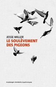 Jesse Miller et Dominique Bellec - Le soulèvement des pigeons.