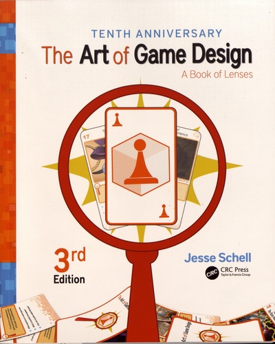 The Art of Game Design. A Book of Lenses 3rd edition