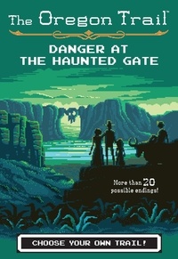 Jesse Wiley - The Oregon Trail: Danger at the Haunted Gate.