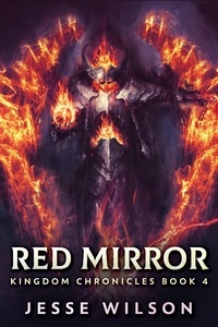  Jesse Wilson - Red Mirror - Kingdom Chronicle, #4.