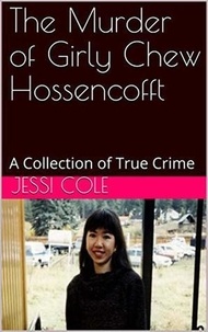  Jessi Cole - The Murder of Girly Chew Hossencofft.